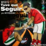 Wiso G - Tuve Que Seguir MP3